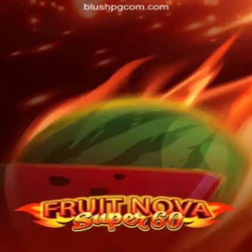 Exploring the Exciting World of FruitNovaSuper60: A Premier Gaming Experience