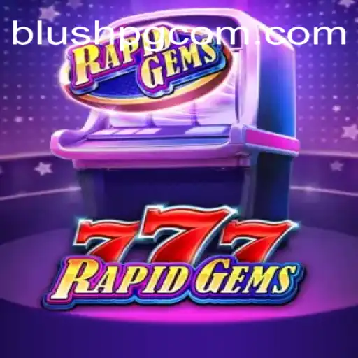 Explore the Exciting World of RapidGems777 and BLUSHPG.COM: Plataforma Premier de Cassino e Apostas